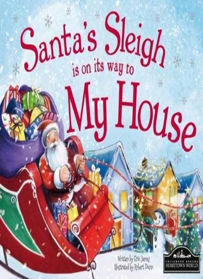 Santa's Sleigh is on its Way to My House By Eric James