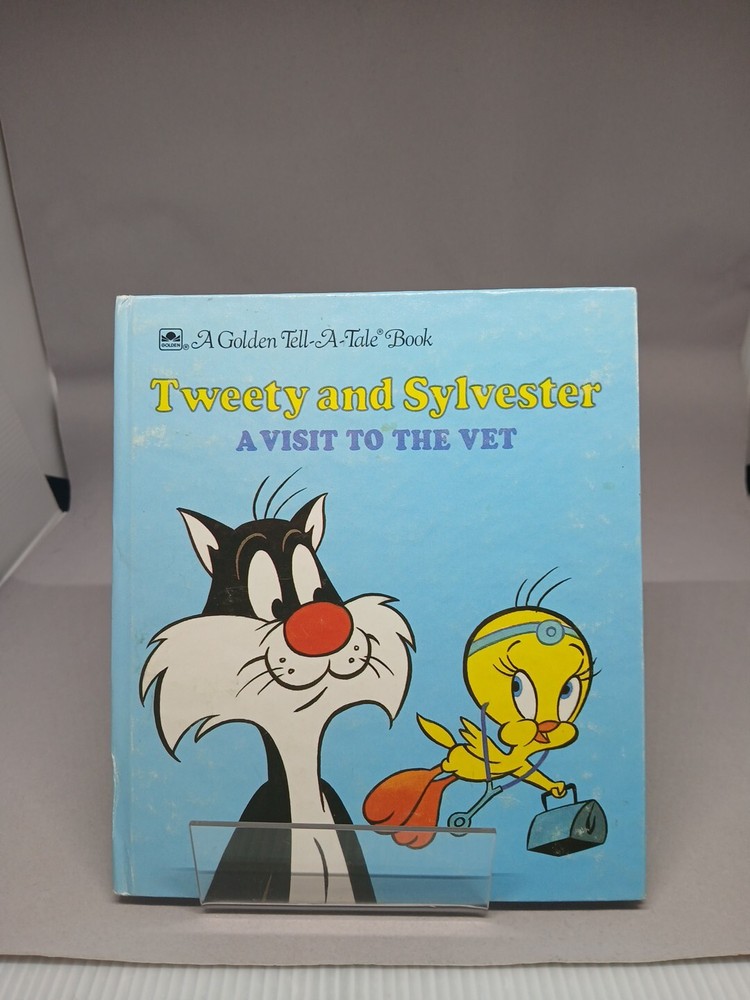 A Golden Tell-A-Tale Book Tweety and Sylvester A Visit To The Vet
