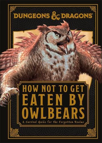 Anne Toole Dungeons & Dragons How Not To Get Eaten by Owlbears (Hardback)Another great item from Rarewaves USA | Free delivery!
