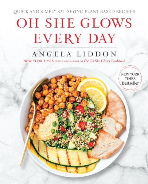 Oh She Glows Every Day Quick Simple Plant-Based Recipes Cookbook