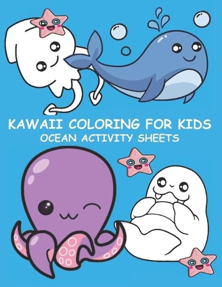 Kawaii Coloring for Kids Ocean Activity Sheets: Sea Creatures Coloring Book by C