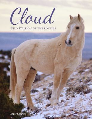 Cloud: Wild Stallion of the Rockies, Revised and Updated (CompanionHouse Books)