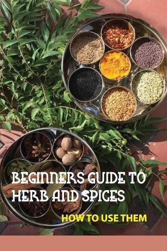 Gregory Sims Beginners Guide To Herb And Spices- How To Use Them (Paperback)Another great item from Rarewaves USA | Free delivery!
