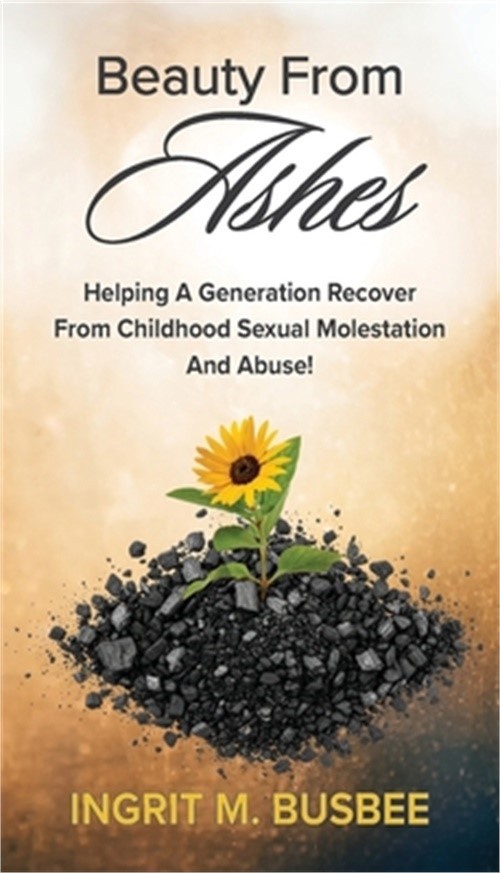 Beauty From Ashes (Paperback or Softback)