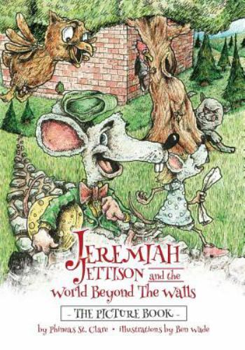 Jeremiah Jettison and the World Beyond the Walls (the Pictur) by St Clare, Ph...