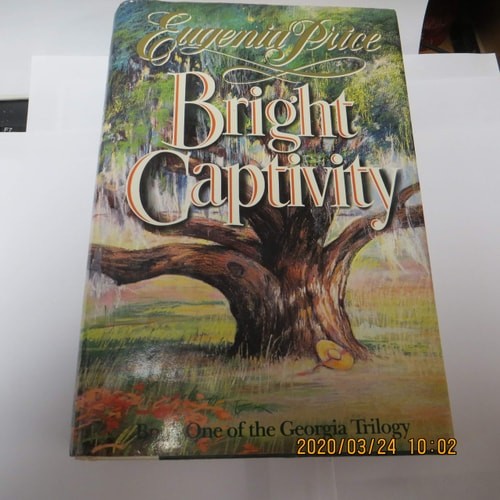 BRIGHT CAPTIVITY (Book One of the Georgia Trilogy) by Price, Eugenia, Good Book