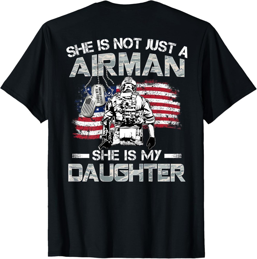Proud USAF T-Shirt Hoodie She's My Daughter Not Just an Airman  