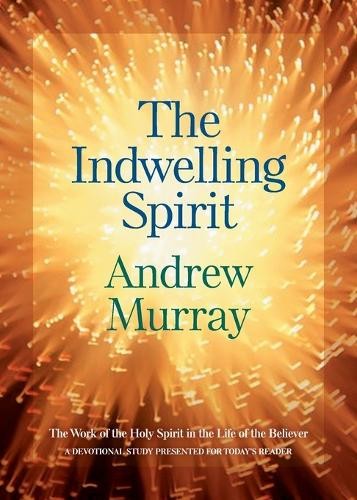 Andrew Murray The Indwelling Spirit – The Work of the Holy Spirit in (Paperback)Another great item from Rarewaves USA | Free delivery!