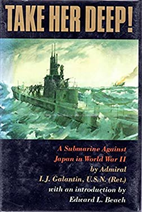 Take Her Deep! : A Submarine Against Japan in World War II I. J.Free US Delivery | ISBN:0912697644