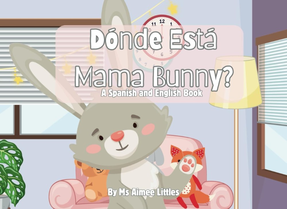 Dónde Está Mama Bunny?: A Spanish and English book