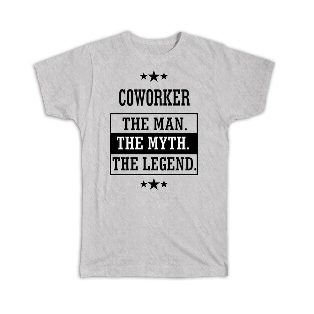 Gift T-Shirt : COWORKER The Man Myth Legend Office Work Christmas