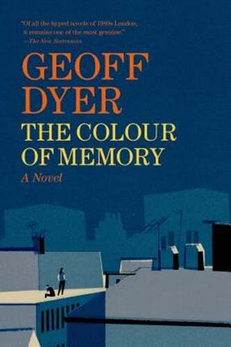 The Colour of Memory by Geoff Dyer: Used