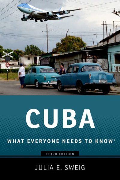 Cuba : What Everyone Needs to Know, Paperback by Sweig, Julia E., Brand New, ...