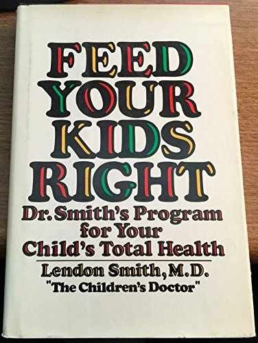 Feed Your Kids Right - Hardcover, by Smith Lendon H. - Acceptable