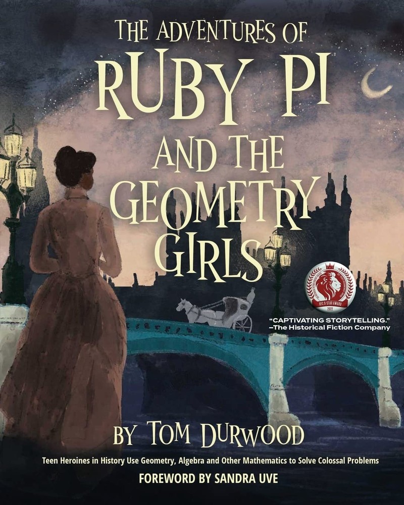 The Adventures of Ruby Pi and the Geometry Girls: Teen Heroines in History Use G