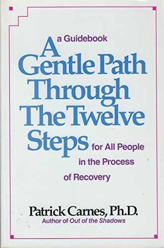 A Gentle Path Through the Twelve - Paperback, by Patrick Carnes - Very Good