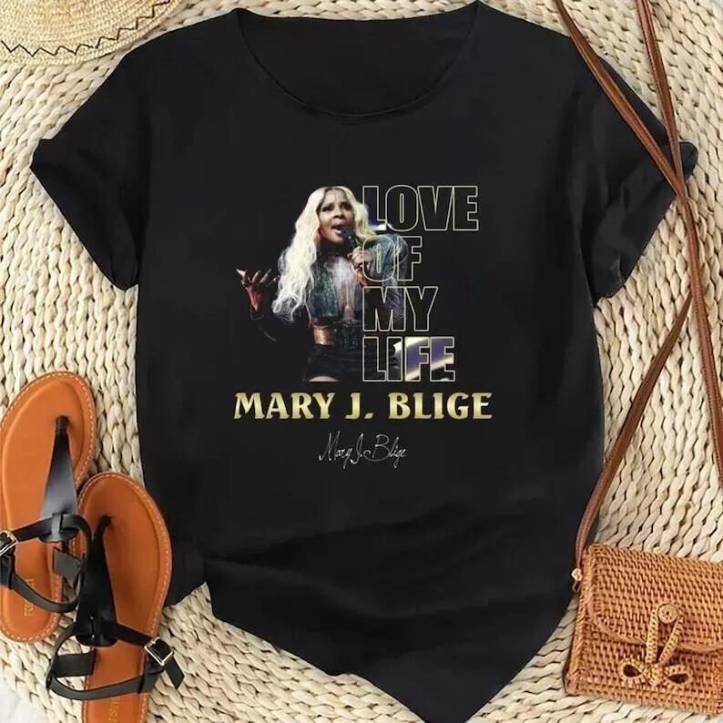 Love Of My Life Mary J Blige 2025 All Size T-Shirt