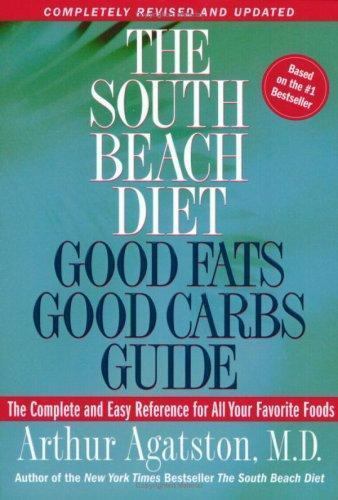 The South Beach Diet: Good Fats Good Carbs Guide - The Complete and Easy Referen