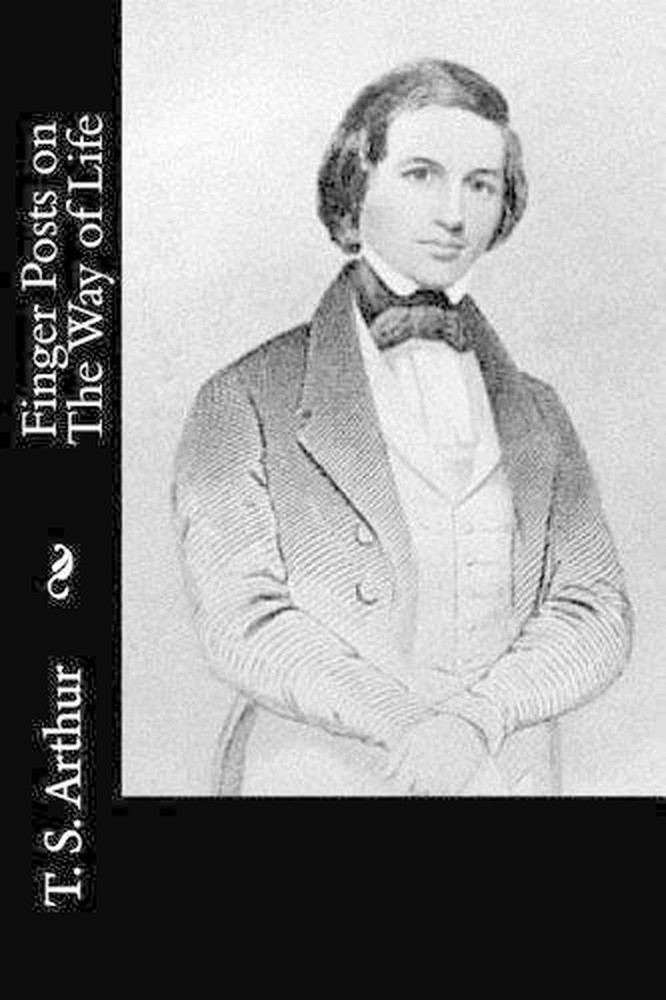 Finger Posts on The Way of Life by T.S. Arthur (English) Paperback Book