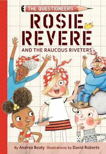 Rosie Revere and the Raucous Riveters: - Paperback, by Beaty Andrea - Very Good