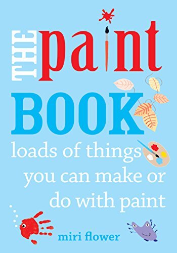 The Paint Book: Loads of things you ca..., Flower, Miri