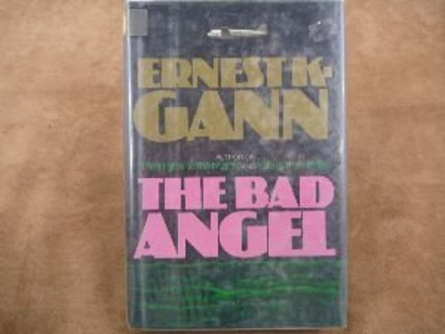 The Bad Angel Hardcover Ernest K. GannFree US Delivery | ISBN:0877959293