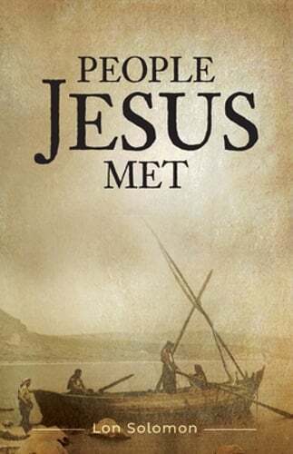 People Jesus Met by Lon Solomon: New