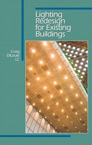 Lighting Redesign for Existing Buildings by Craig Dilouie: New