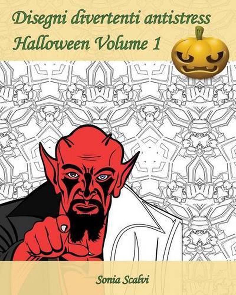 Disegni divertenti antistress - Halloween - Volume 1: ? arrivato il momento di f