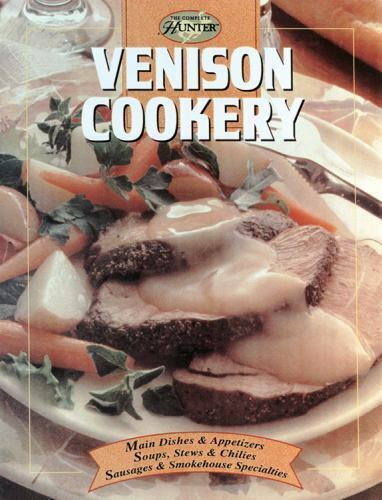 1997 Venison Cookbook by Creative Publishing - Hardback Guide to Wild Game Recipes