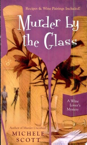 Murder By the Glass (A Wine Lover's Mystery) by Scott, Michele, Good Book