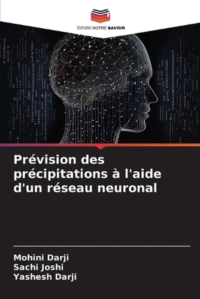 Prvision des prcipitations l'aide d'un rseau neuronal by Mohini Darji (French) P