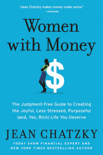 Women with Money: The Judgment-Free Guide to Creating the Joyful, Le - VERY GOOD