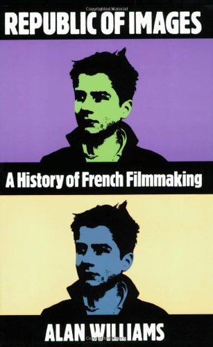 REPUBLIC OF IMAGES: A HISTORY OF FRENCH FILMMAKING (OXFORD By Alan Williams NEW