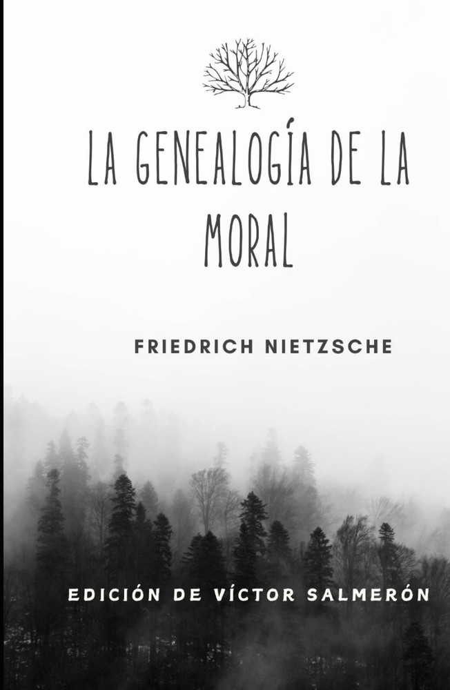 La Genealogía de la Moral: EDICIÓN DE VÍCTOR SALMERÓN (Spanish Edition)