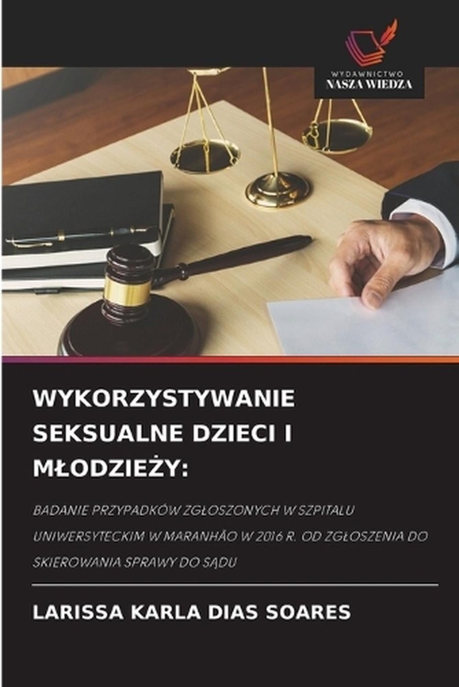 Wykorzystywanie Seksualne Dzieci I Mlodziey by Larissa Karla Dias Soares (Polish