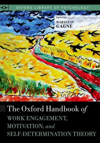Oxford Handbook of Work Engagement, Motivation, and Self-Determination Theory...