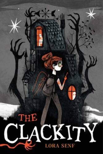 The Clackity Hardcover by Lora Senf - Gripping Tale of Mystery and Adventure