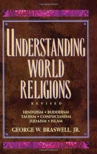 Understanding World Religions - Paperback, by George W. Braswell Jr. - Very Good