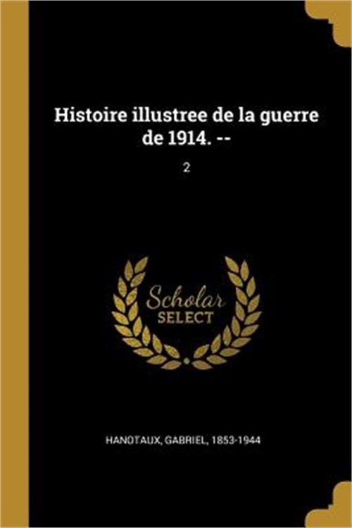 Histoire illustree de la guerre de 1914. --: 2 (Paperback or Softback)
