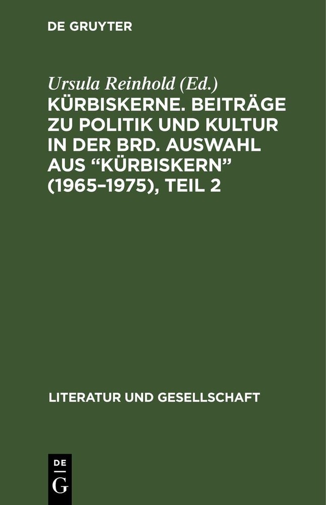 Kürbiskerne. Beiträge Zu Politik Und Kultur in Der Brd. Auswahl Aus K (Hardback)