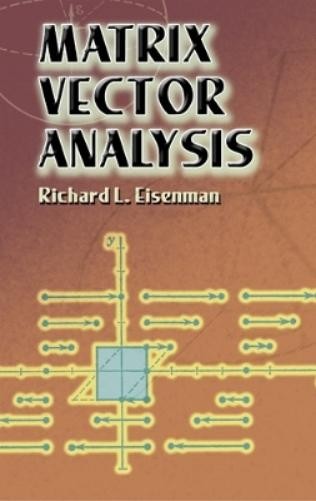 Richard L Eisenman Matrix Vector Analysis (Paperback)Another great item from Rarewaves USA | Free delivery!