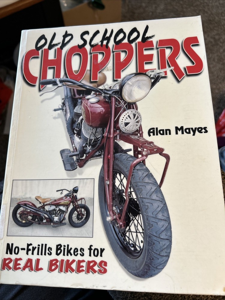 Old School Choppers  Alan Mayes Great Photos First Real Bikers