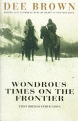 Wondrous Times On The Frontier by Brown, Dee Paperback Book The Fast FreeFREE US DELIVERY | ISBN: 0099153416 | Quality Books