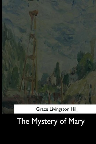Grace Livingston Hill The Mystery of Mary (Paperback)Another great item from Rarewaves USA | Free delivery!
