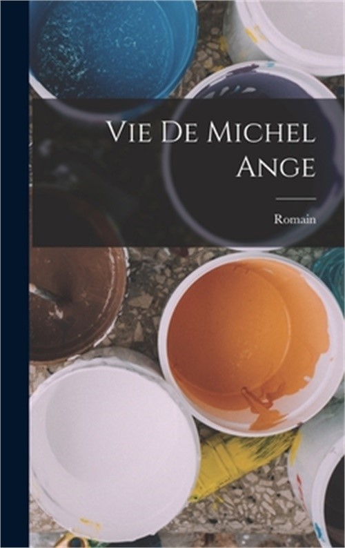 Vie de Michel Ange (Hardback or Cased Book)