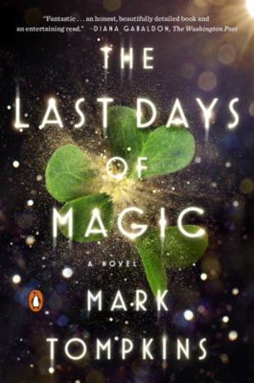 The Last Days of Magic : A Novel Paperback Mark TompkinsFree US Delivery | ISBN:0143110012