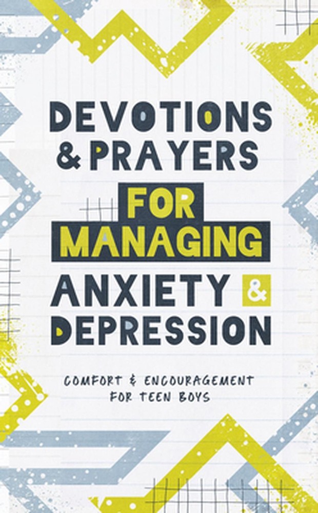 Devotions and Prayers for Managing Anxiety and Depression (Teen Boy): Comfort an