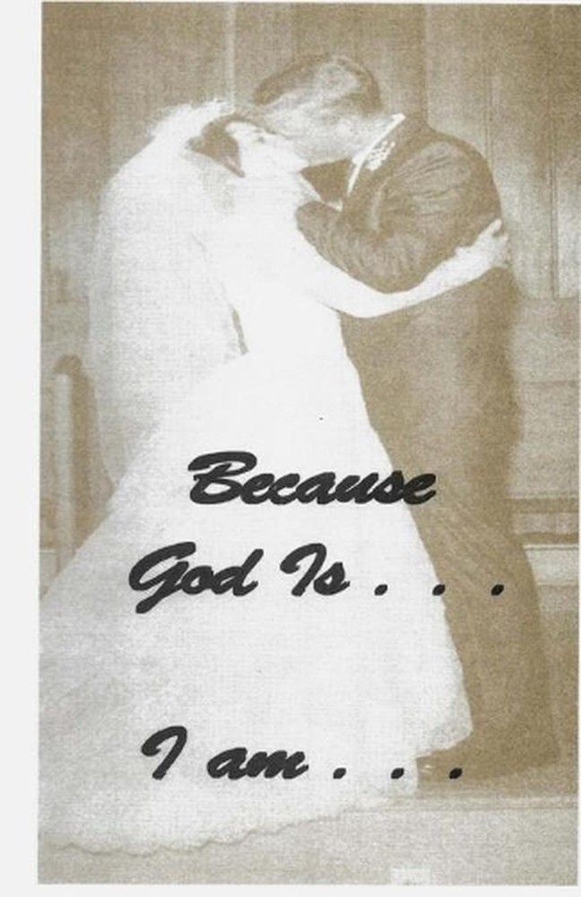 Because God Is . . . I am: Scriptures from GOD Who Are You? AND Who Am I? by Ann