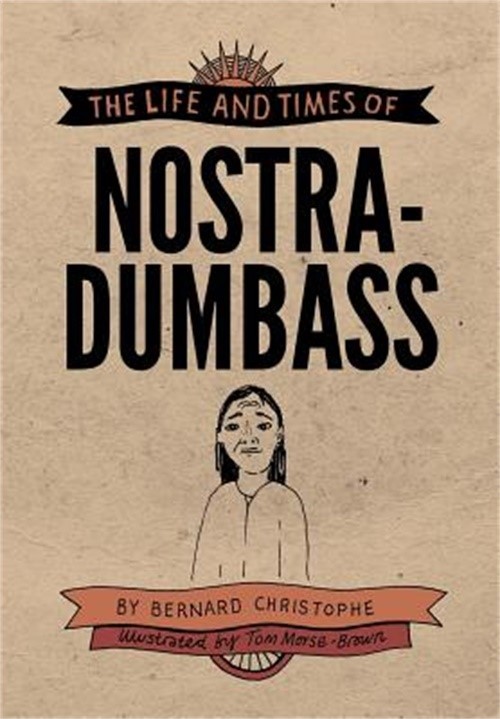 The Life and Times of Nostradumbass (Hardback or Cased Book)